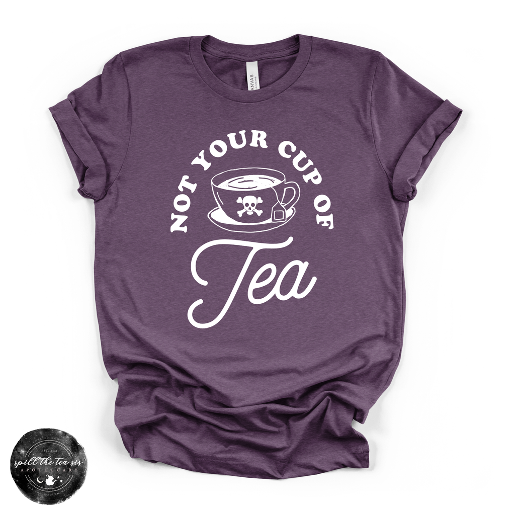 Not Your Cup of Tea Tee (WHITE DESIGN) | Sassy Graphic T-Shirt