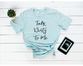 Talk Dirty To Me Tee